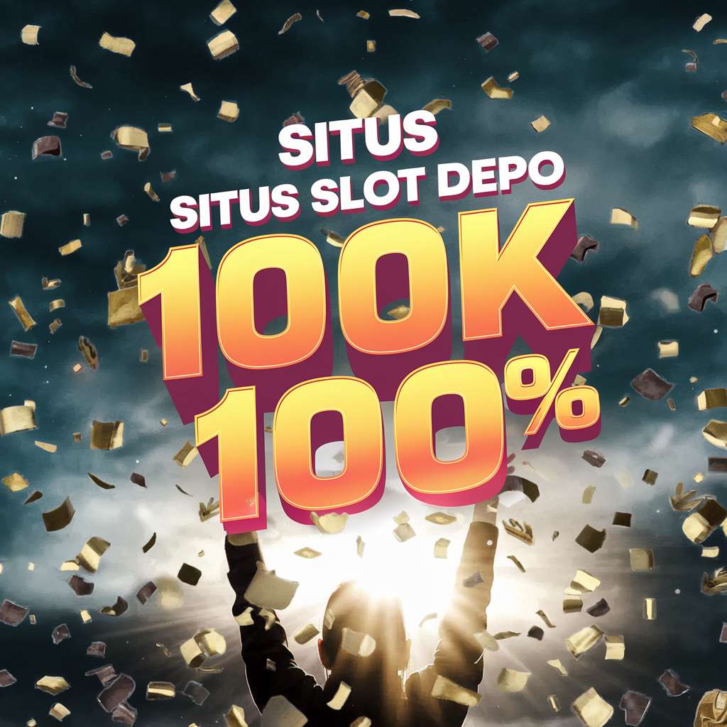 DEPO MODAL 1K 🎴 GAME SLOT Deposito Terbaik Dengan Bunga